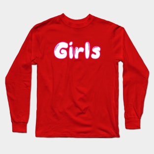 girls girl girls in glowing hot pink letters Long Sleeve T-Shirt